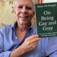 In a way, Brian McNaught led an enviable life. For almost fifty years he served our community as a productive and successful writer, educator, and activist who the New York […]