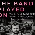 I clipped Randy Shilts’s obituary from the St. Louis Post-Dispatch and carefully placed it inside my copy of And The Band Played On: Politics, People, and the AIDS Epidemic – his most famous, most […]