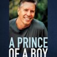 A Prince of a Boy reminds me of another great gay autobiography: The Best Little Boy in the World (1973), which Andrew Tobias wrote under the pen name “John Reid.” […]